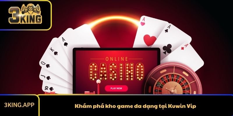 Khám phá kho game đa dạng tại Kuwin Vip