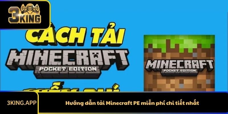 Hướng dẫn tải Minecraft PE miễn phí chi tiết nhất