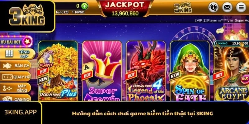Hướng dẫn cách chơi game kiếm tiền thật tại 3KING