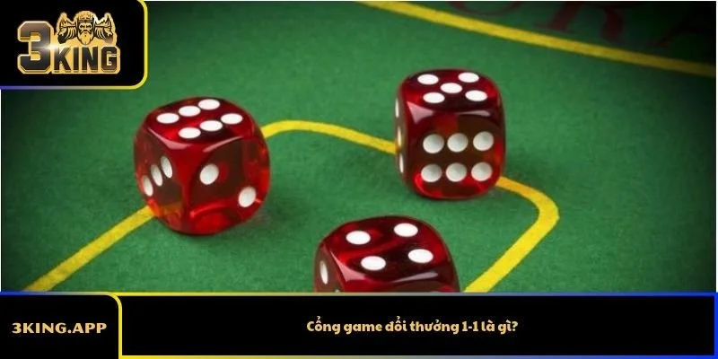 Cổng game đổi thưởng 1-1 là gì?