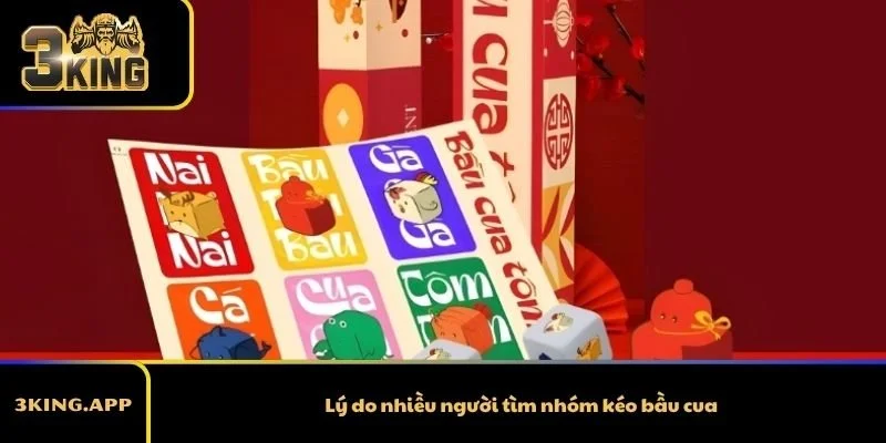 Lý do nhiều người tìm nhóm kéo bầu cua