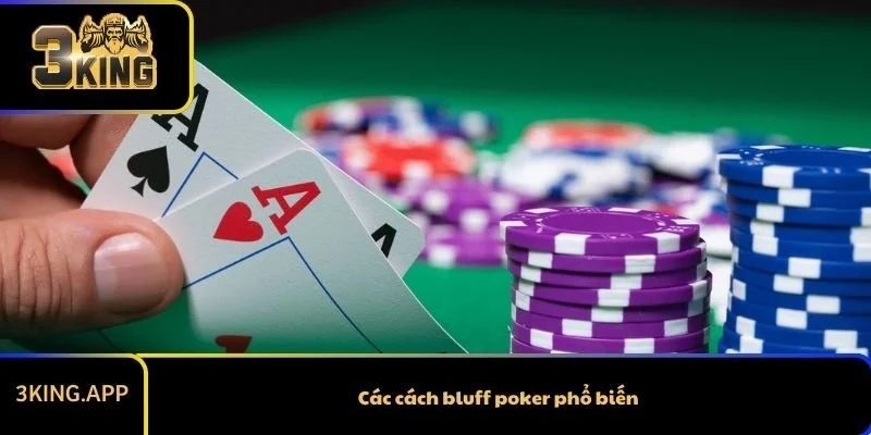 Các cách bluff poker phổ biến