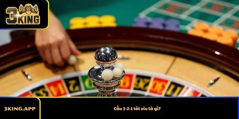 Cầu 3-2-1 tài xỉu là gì?