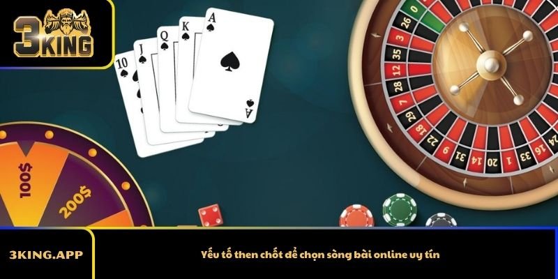 Yếu tố then chốt để chọn sòng bài online uy tín