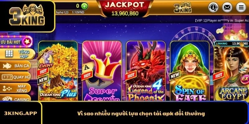 Vì sao nhiều người lựa chọn tải apk đổi thưởng