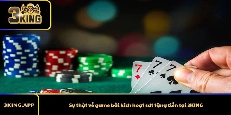 Sự thật về game bài kích hoạt sdt tặng tiền tại 3KING