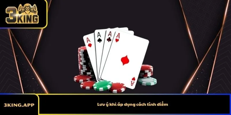 Lưu ý khi áp dụng cách tính điểm
