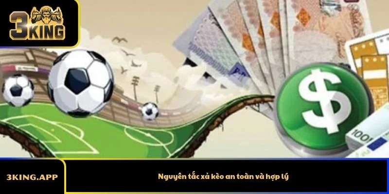 Nguyên tắc xả kèo an toàn và hợp lý