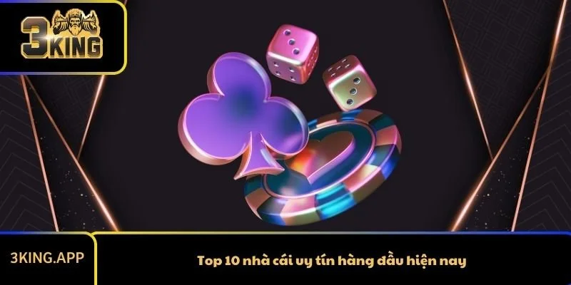 Top 10 nhà cái uy tín hàng đầu hiện nay