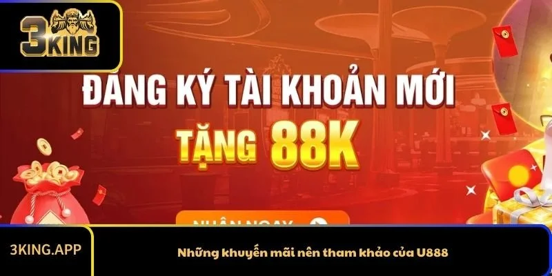 Những khuyến mãi nên tham khảo của U888