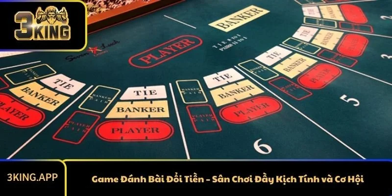 Game Đánh Bài Đổi Tiền – Sân Chơi Đầy Kịch Tính và Cơ Hội