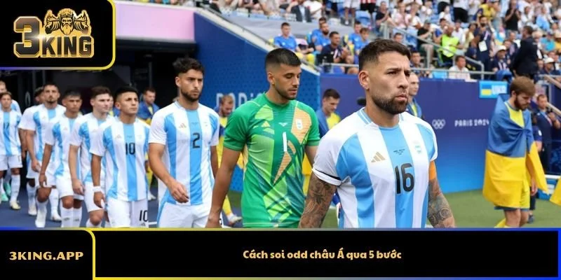 Cách soi odd châu Á qua 5 bước