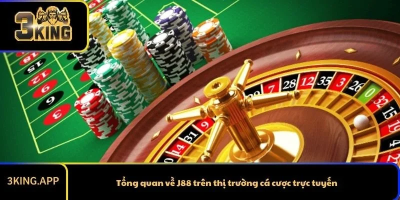 Tổng quan về J88 trên thị trường cá cược trực tuyến