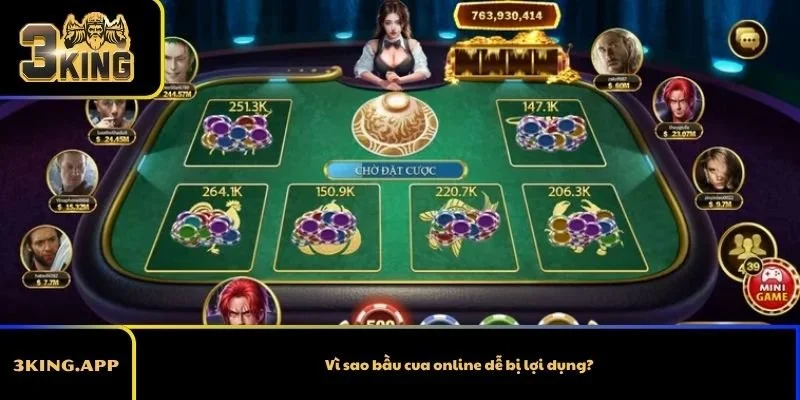 Vì sao bầu cua online dễ bị lợi dụng?