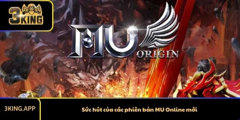 Sức hút của các phiên bản MU Online mới