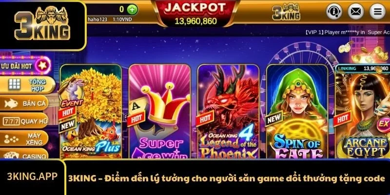 3KING – Điểm đến lý tưởng cho người săn game đổi thưởng tặng code