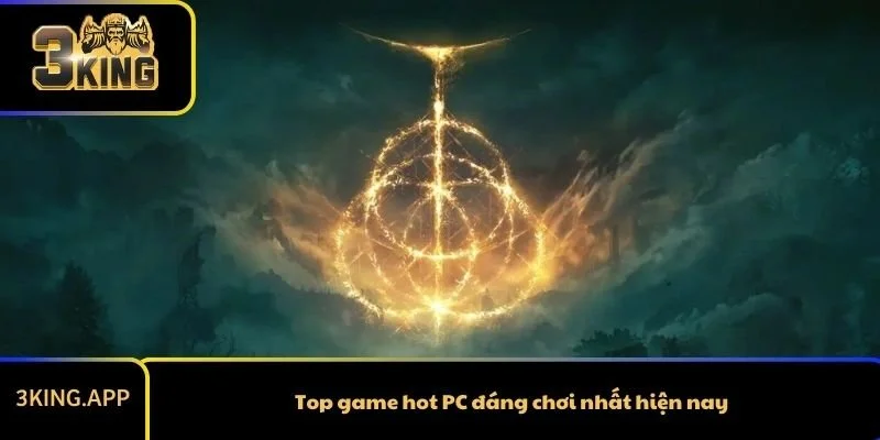 Top game hot PC đáng chơi nhất hiện nay