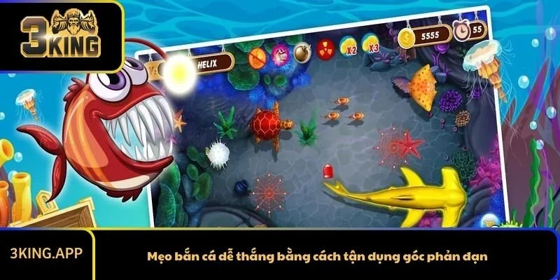 Mẹo bắn cá dễ thắng bằng cách tận dụng góc phản đạn