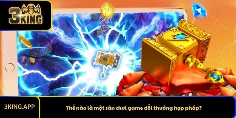 Thế nào là một sân chơi game đổi thưởng hợp pháp?