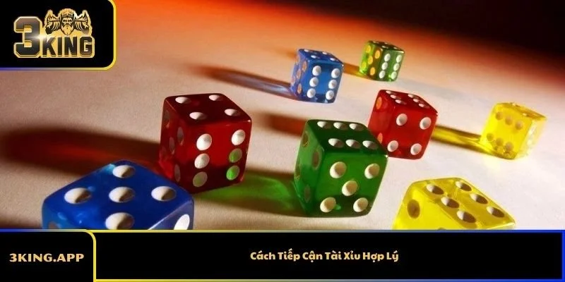 Cách Tiếp Cận Tài Xỉu Hợp Lý