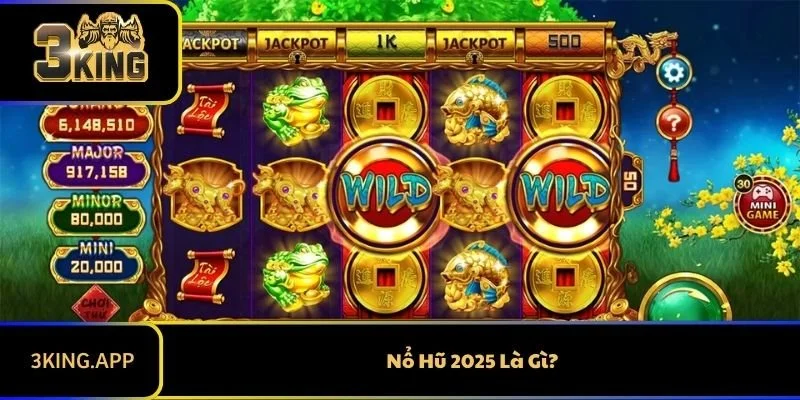 Nổ Hũ 2025 Là Gì?