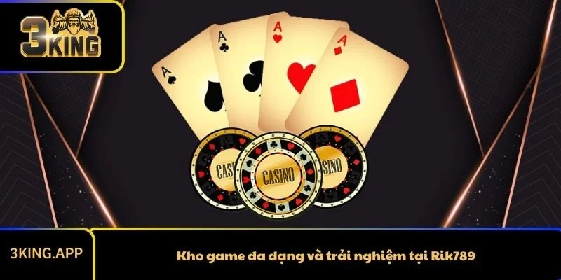 Kho game đa dạng và trải nghiệm tại Rik789