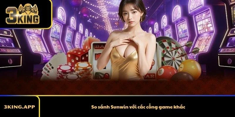 So sánh Sunwin với các cổng game khác
