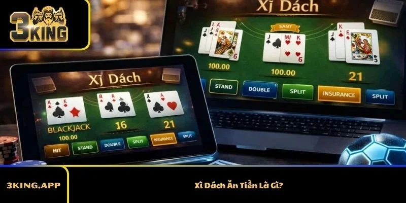 Xì Dách Ăn Tiền Là Gì?