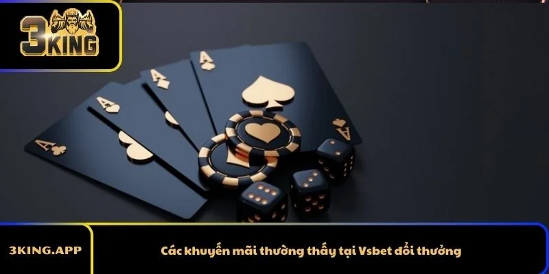 Các khuyến mãi thường thấy tại Vsbet đổi thưởng