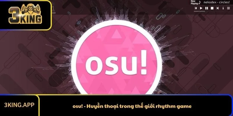 osu! - Huyền thoại trong thế giới rhythm game