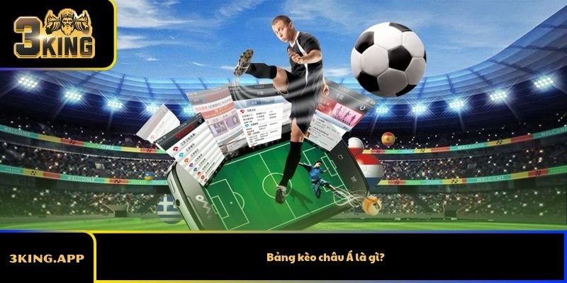 Bảng kèo châu Á là gì?
