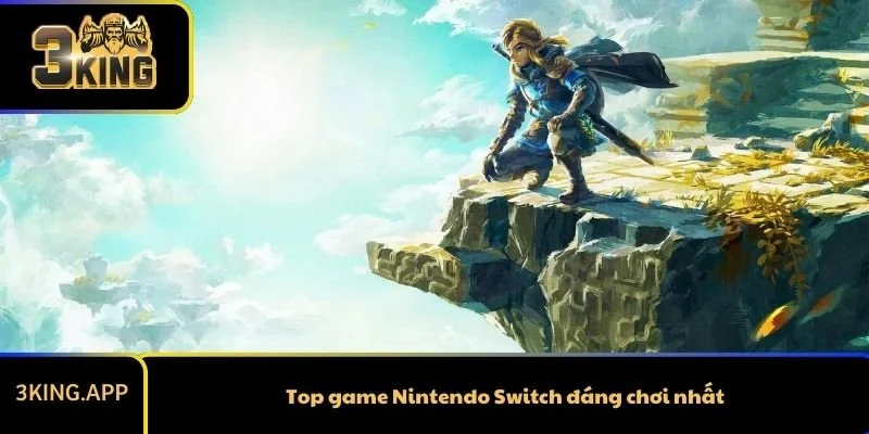 Top game Nintendo Switch đáng chơi nhất