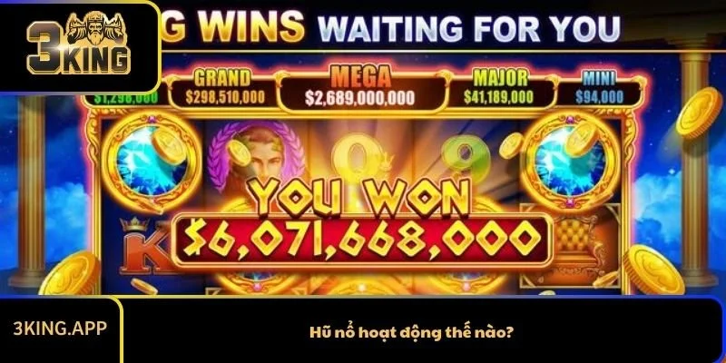 Hũ nổ hoạt động thế nào?