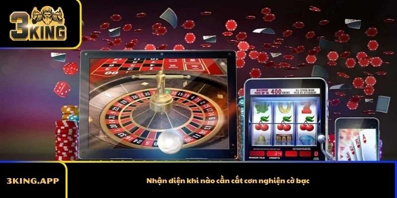 Nhận diện khi nào cần cắt cơn nghiện cờ bạc