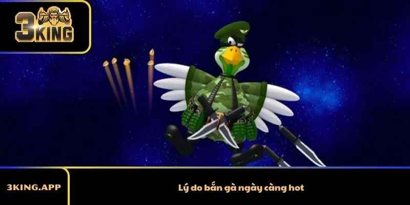 Lý do bắn gà ngày càng hot