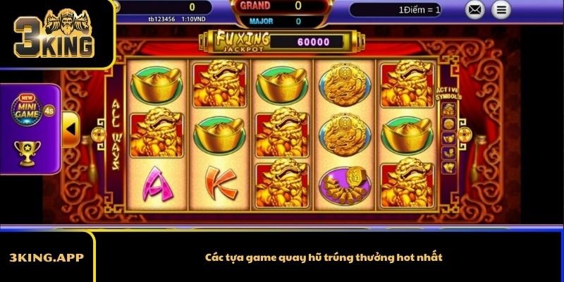 Các tựa game quay hũ trúng thưởng hot nhất