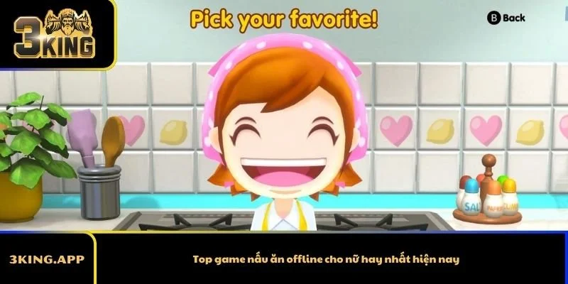 Top game nấu ăn offline cho nữ hay nhất hiện nay