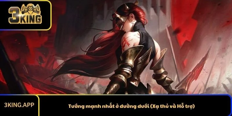 Tướng mạnh nhất ở đường dưới (Xạ thủ và Hỗ trợ)