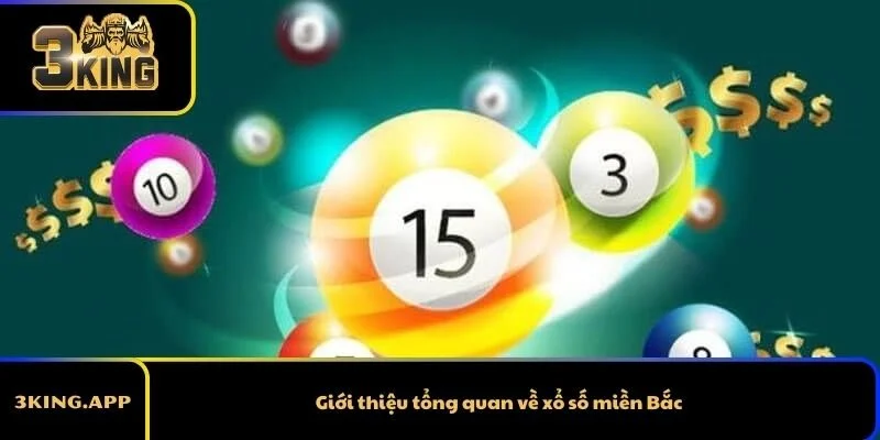 Giới thiệu tổng quan về xổ số miền Bắc