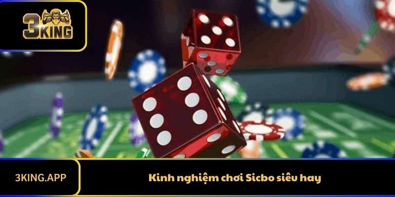 Kinh nghiệm chơi Sicbo siêu hay