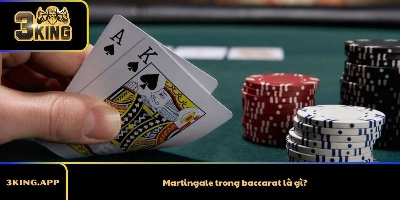 Martingale trong baccarat là gì?