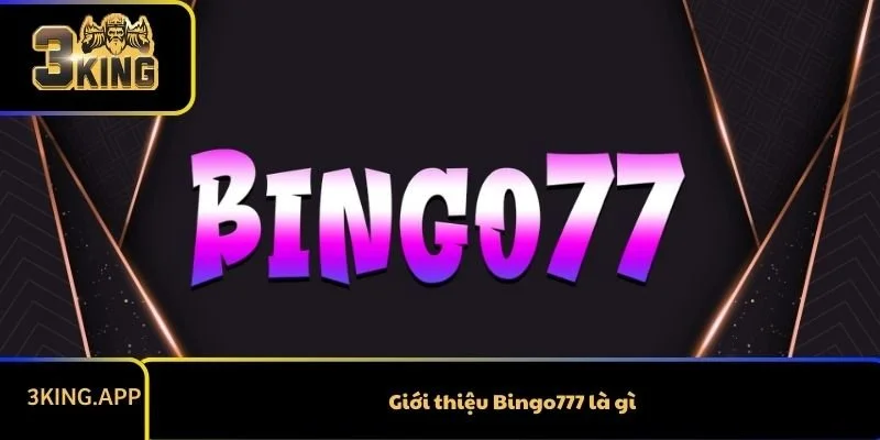Giới thiệu Bingo777 là gì