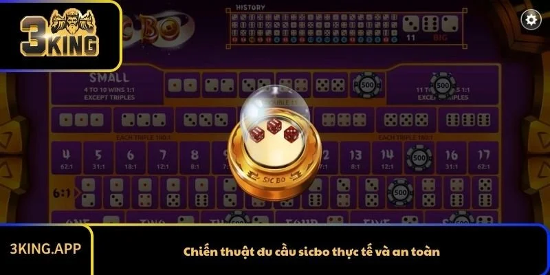 Chiến thuật đu cầu sicbo thực tế và an toàn