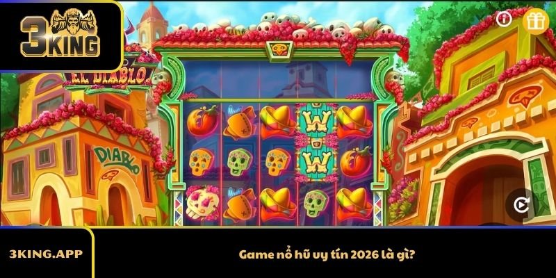 Game nổ hũ uy tín 2026 là gì?