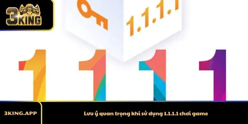 Lưu ý quan trọng khi sử dụng 1.1.1.1 chơi game