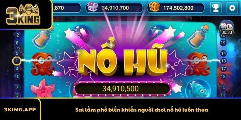 Sai lầm phổ biến khiến người chơi nổ hũ luôn thua