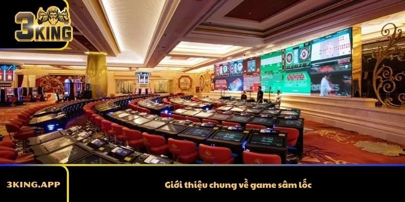 Giới thiệu chung về game sâm lốc