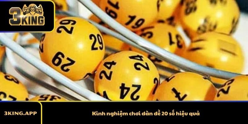 Kinh nghiệm chơi dàn đề 20 số hiệu quả