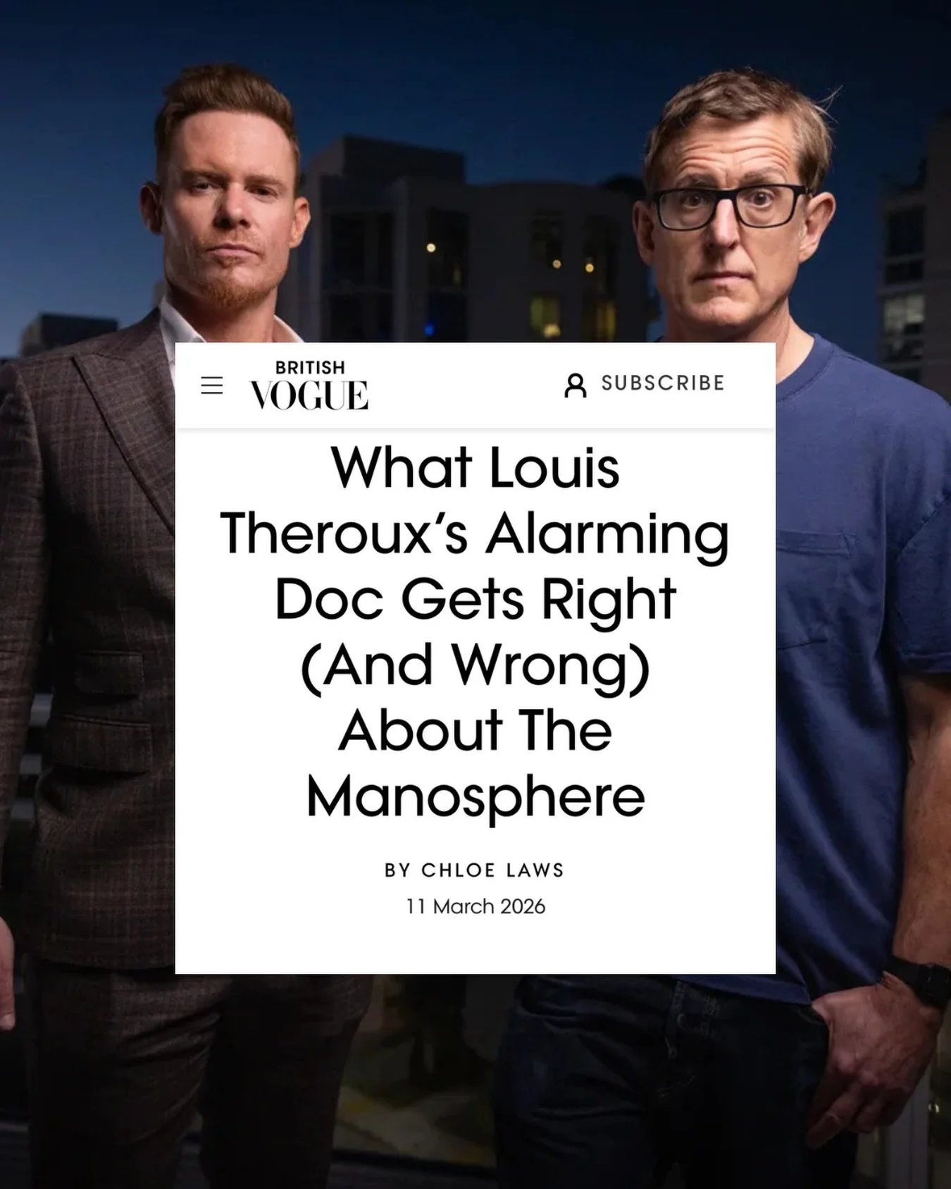 For @britishvogue I wrote about the new @officiallouistheroux documentary &lsquo;Inside the Manosphere&rsquo;, which is on Netflix today. 

As the documentary shows, not only is the manosphere thriving, it&rsquo;s mainstream. It already has attention