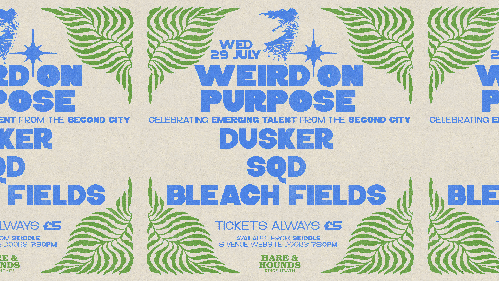 Weird On Purpose w/ Dusker, SQD & Bleach Fields